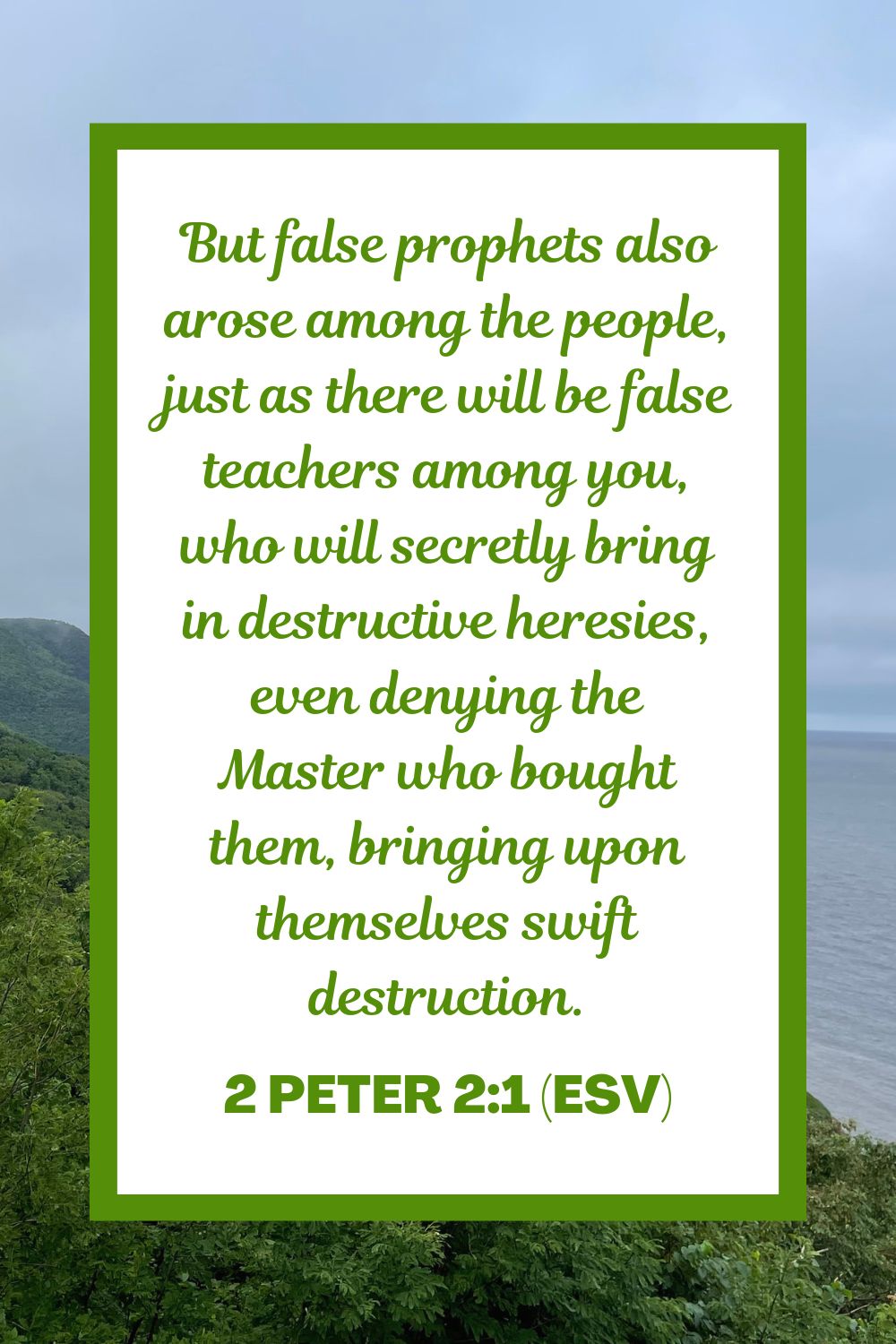 But false prophets also arose among the people, just as there will be false teachers among you, who will secretly bring in destructive heresies, even denying the Master who bought them, bringing upon themselves swift destruction. - 2 Peter 2:1 (ESV)