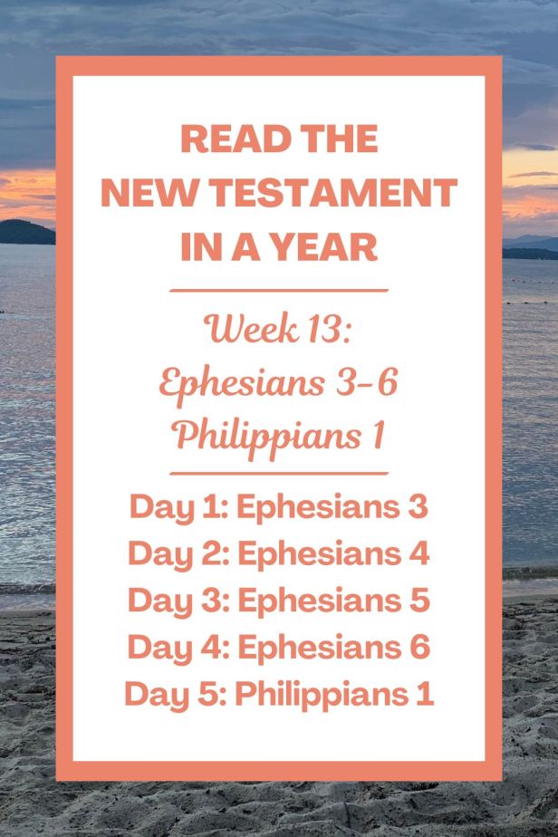 Read the New Testament in a Year: Week 13 - Ephesians 2-6 and Philippians 1