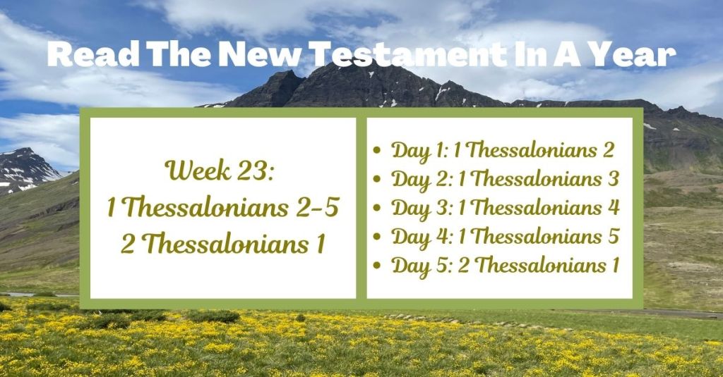 Read the New Testament in a Year: Week 23 – 1 Thessalonians 2-5 and 2 Thessalonians&nbsp;1