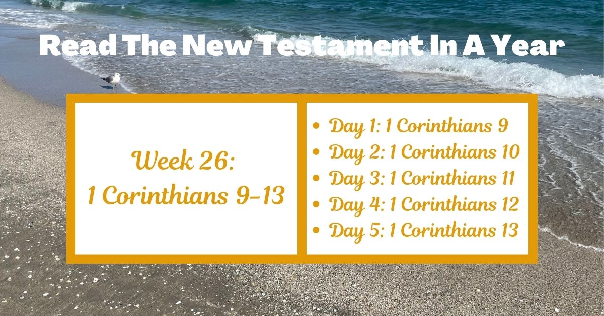 Read the New Testament in a Year: Week 26 – 1 Corinthians&nbsp;9-13