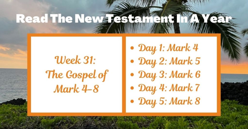 Read the New Testament in a Year: Week 31 – Mark&nbsp;4-8