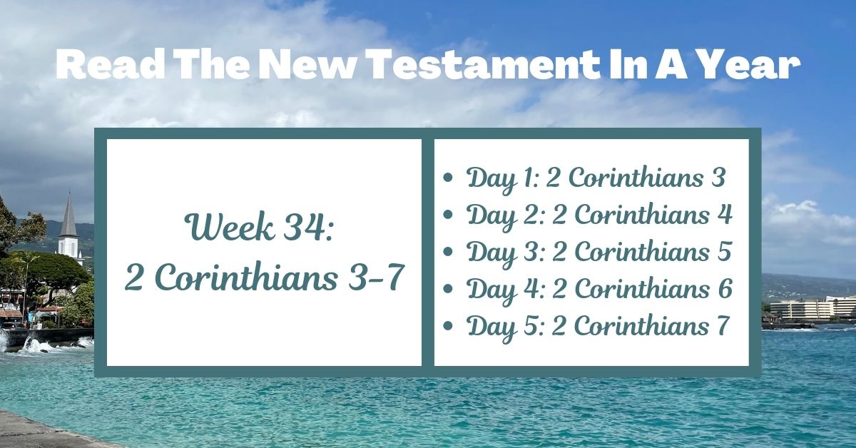 Read the New Testament in a Year: Week 34 – 2 Corinthians&nbsp;3-7