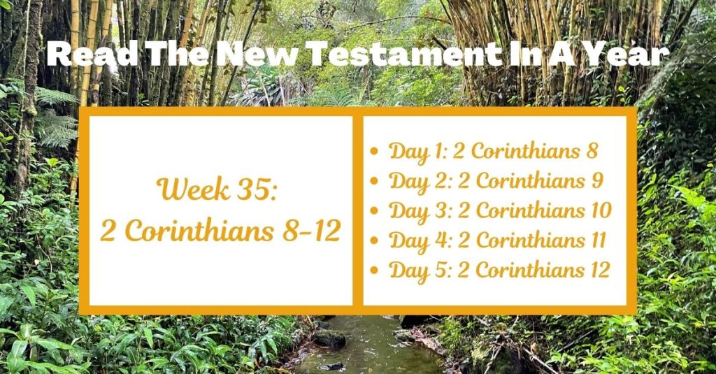 Read the New Testament in a Year: Week 35 – 2 Corinthians&nbsp;8-12