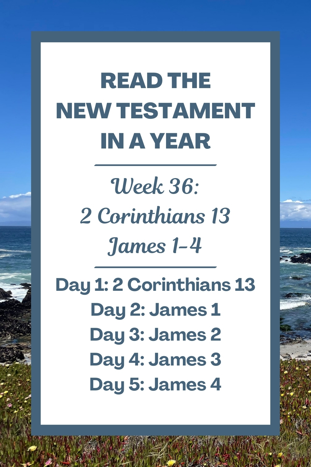 Read the New Testament in a Year: Week 36 - 2 Corinthians 13 and James 1-4