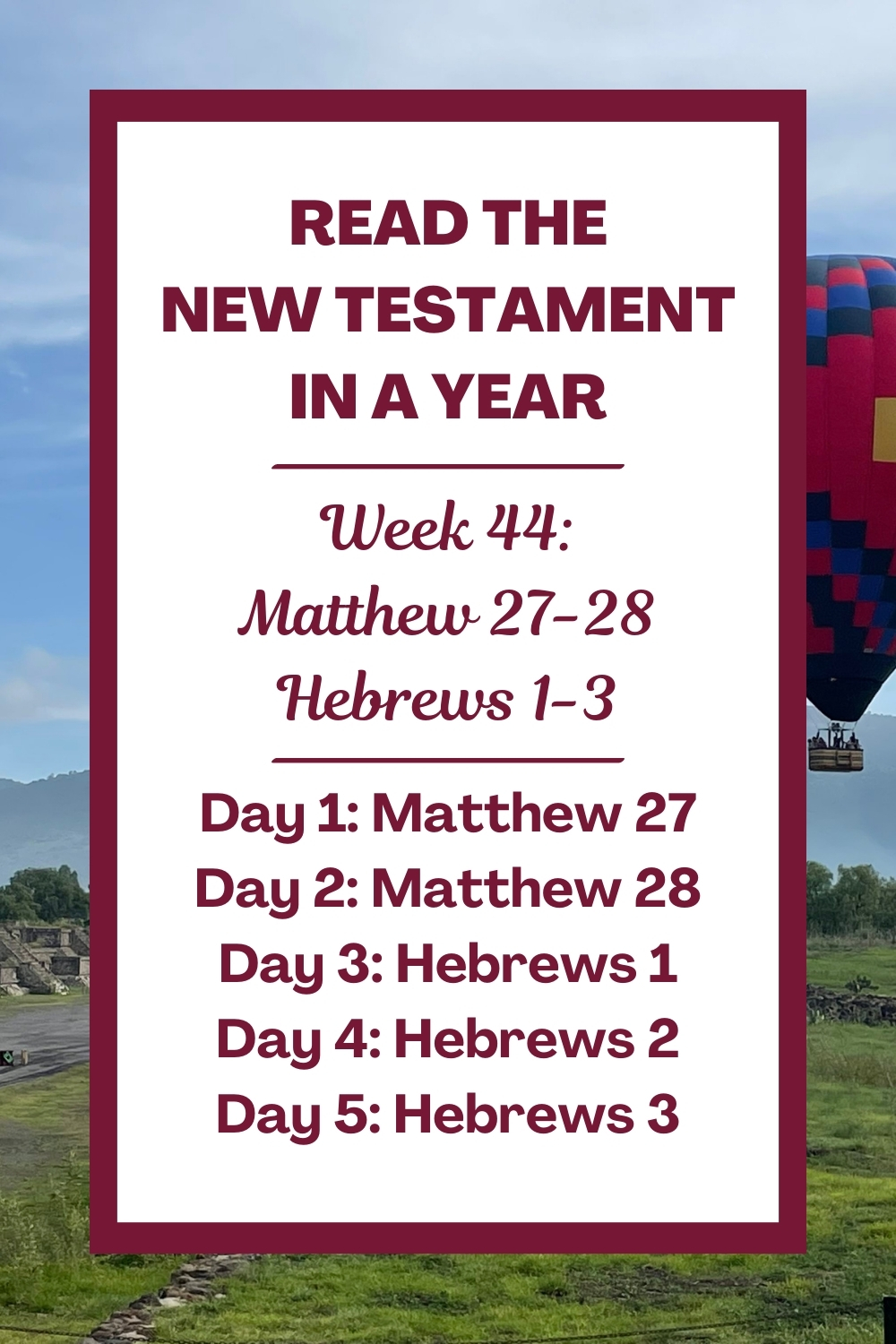 Read the New Testament in a Year: Week 44 - Matthew 27-28 and Hebrews 1-3
