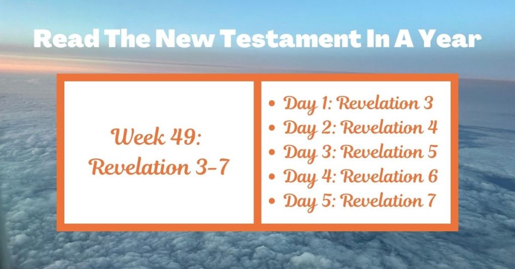 Read the New Testament in a Year: Week 49 – Revelation&nbsp;3-7