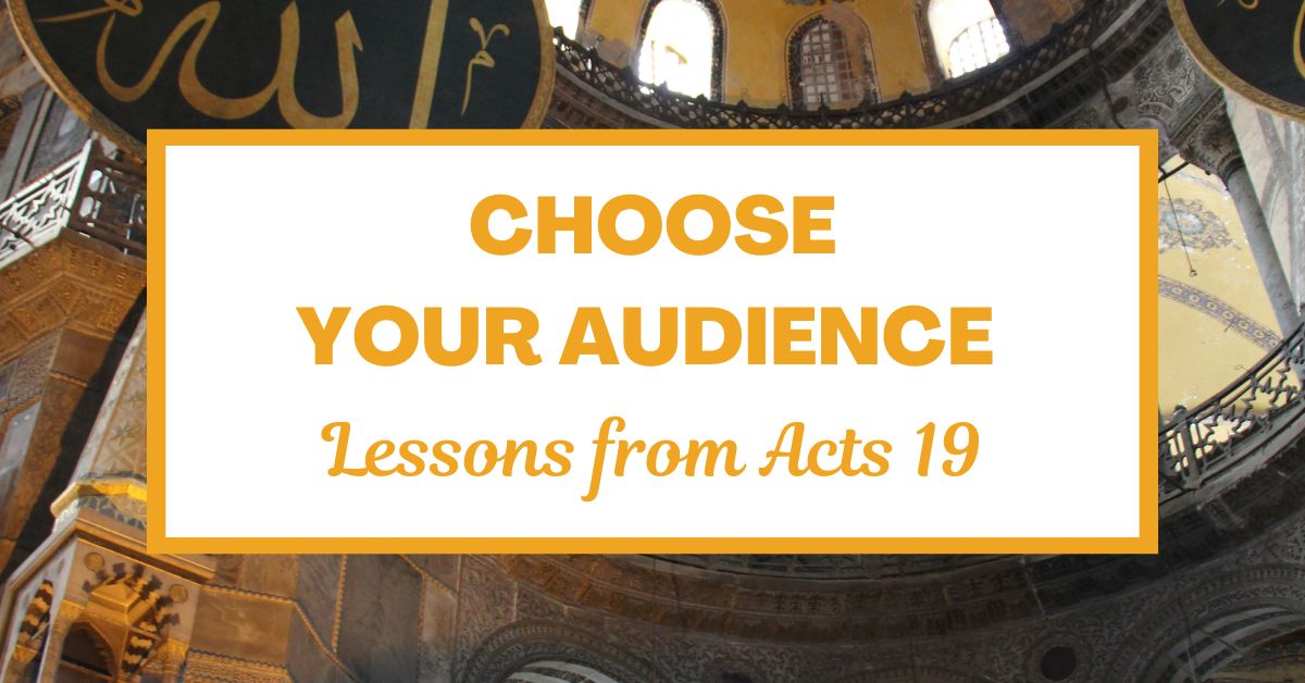 Choose Your Audience: Lessons from Acts&nbsp;19