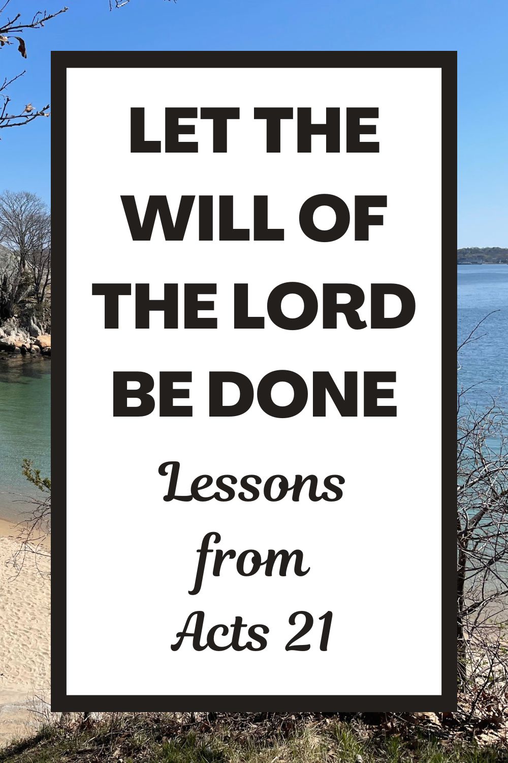 Let the Will of the Lord Be Done: Lessons from Acts 21