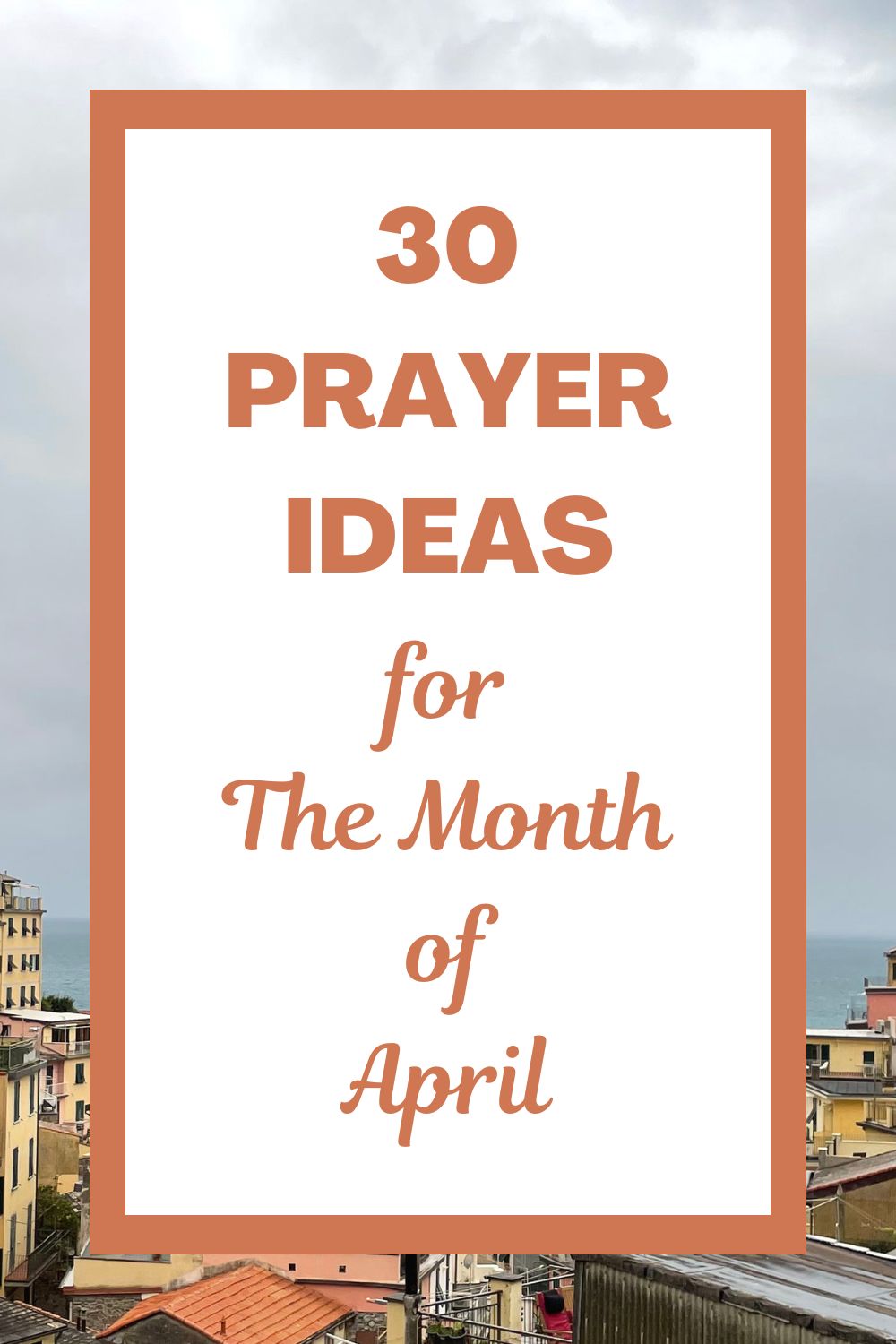 30 Prayer Ideas for the Month of April