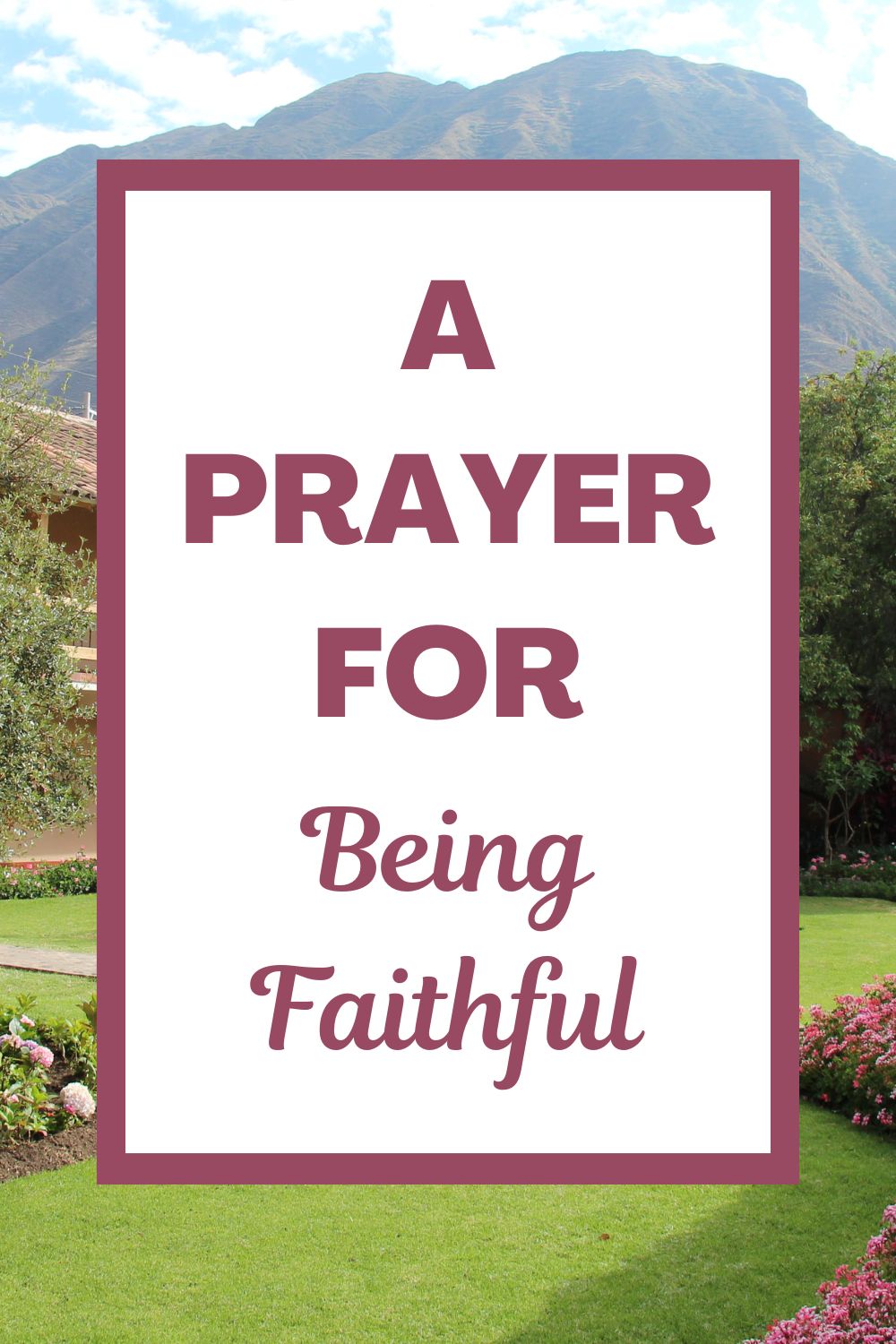 A Prayer for Being Faithful