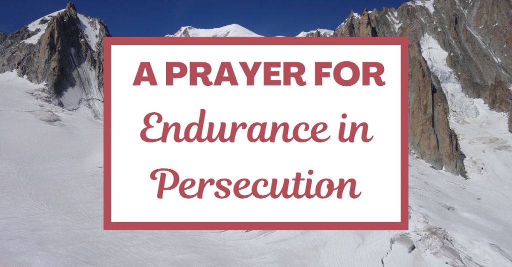 A Prayer for Endurance in&nbsp;Persecution