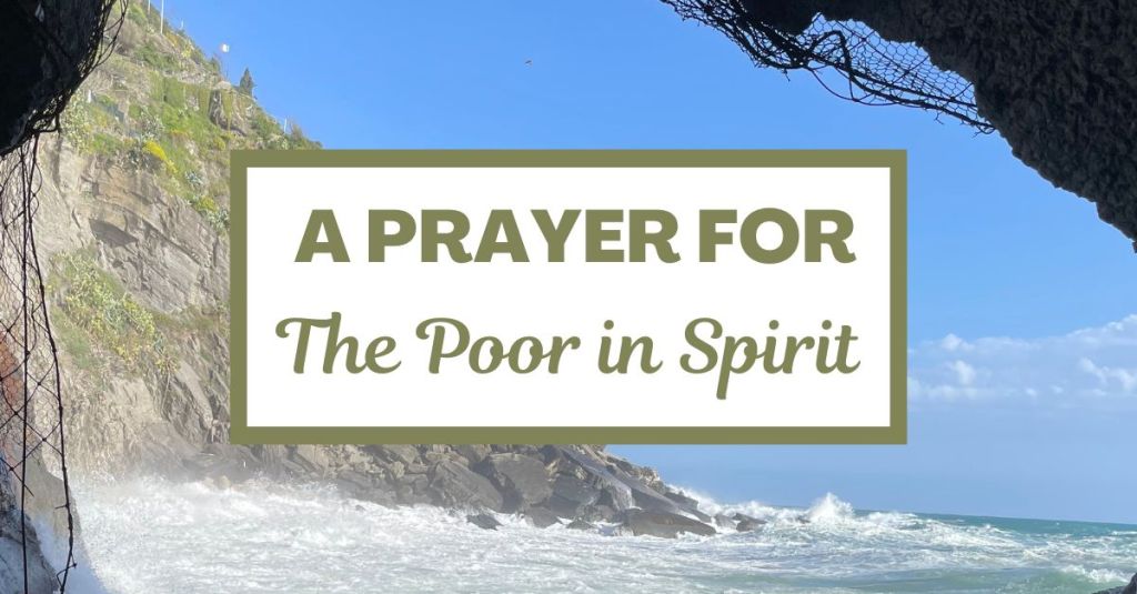 A Prayer for the Poor in&nbsp;Spirit