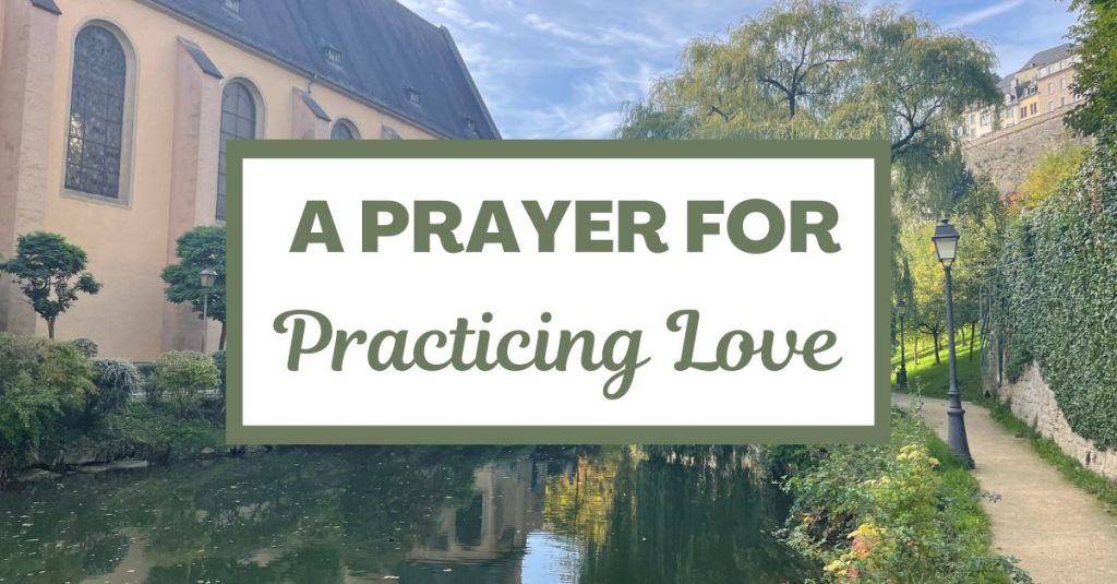 A Prayer for Practicing&nbsp;Love