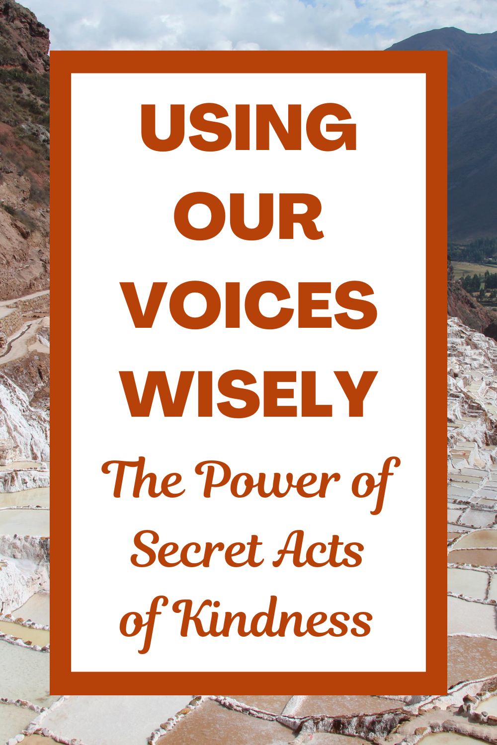 Using Our Voices Wisely: The Power of Secret Acts of Kindness