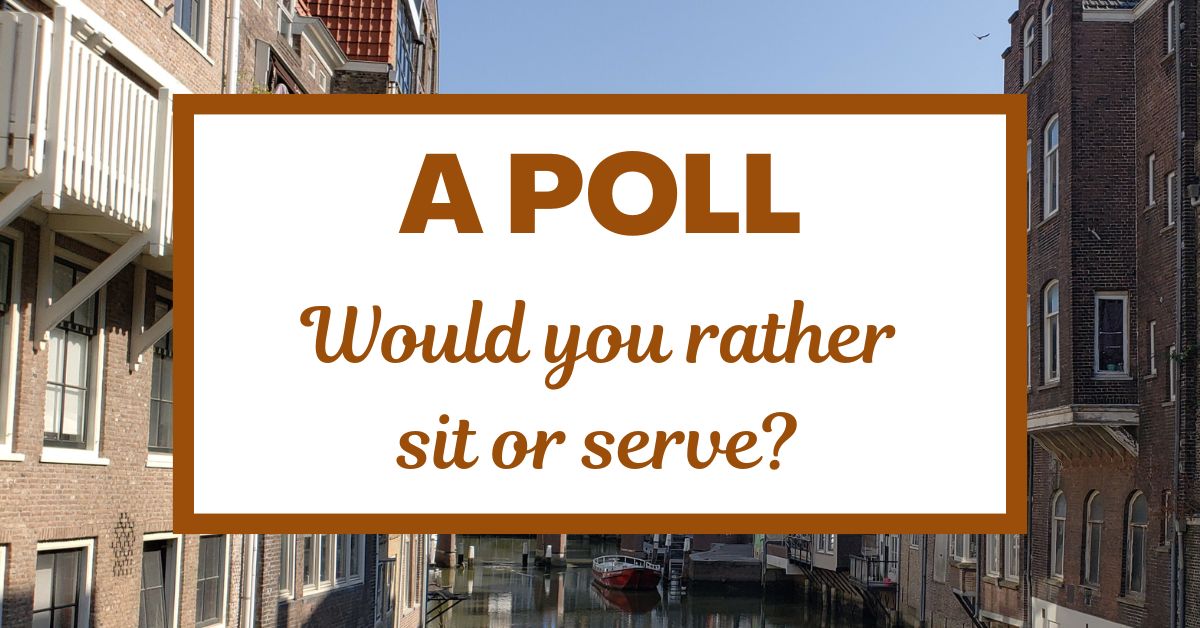 A Poll: Would You Rather Sit or&nbsp;Serve?