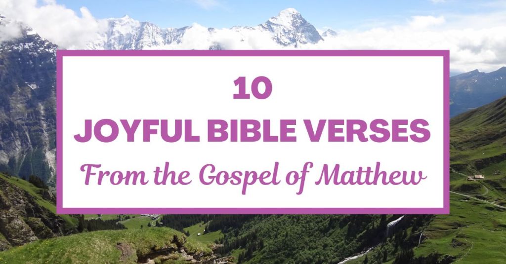 10 Joyful Bible Verses from the Gospel of&nbsp;Matthew