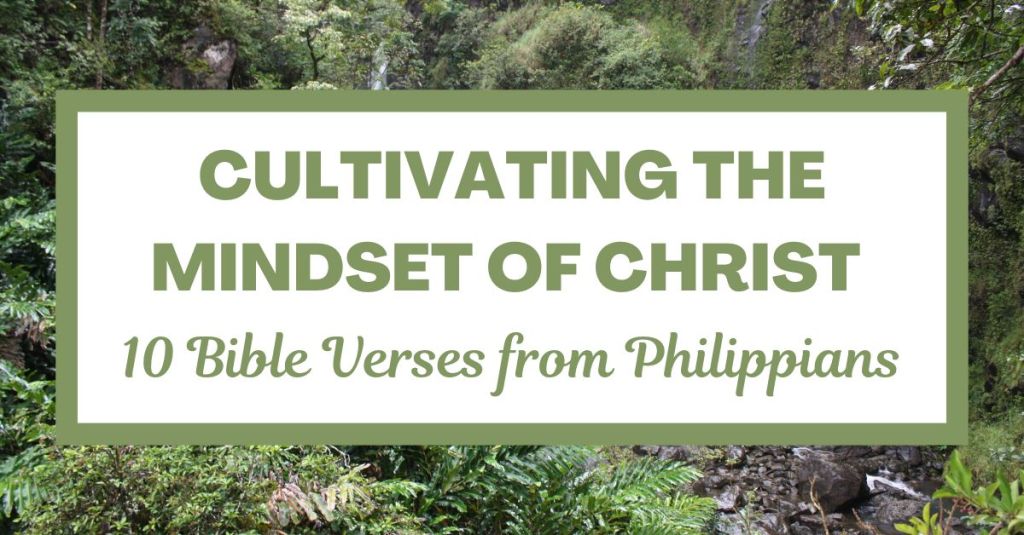 Cultivating the Mindset of Christ: 10 Bible Verses from Philippians
