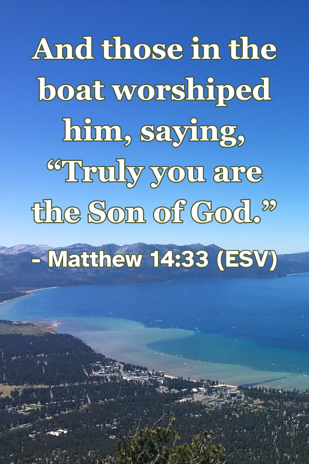 Matthew 14:33 (ESV): And those in the boat worshiped him, saying, “Truly you are the Son of God.”