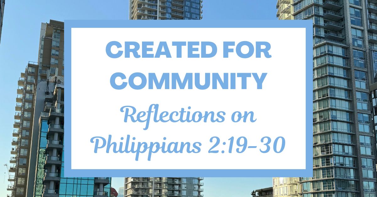 Created for Community: Reflections on Philippians&nbsp;2:19-30