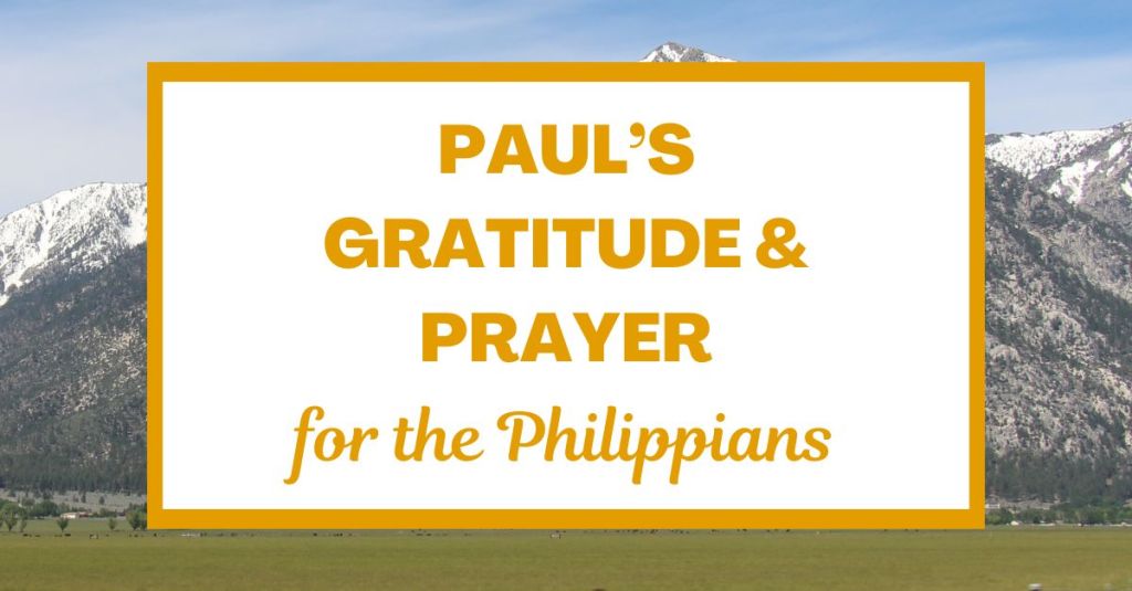 Paul’s Gratitude and Prayer for the&nbsp;Philippians
