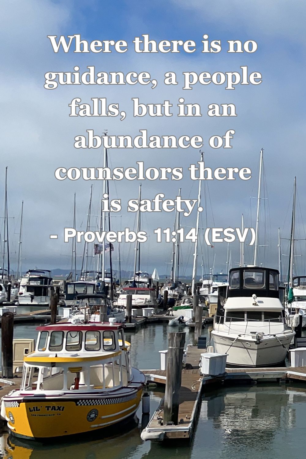 Proverbs 11:14 (ESV): Where there is no guidance, a people falls, but in an abundance of counselors there is safety.