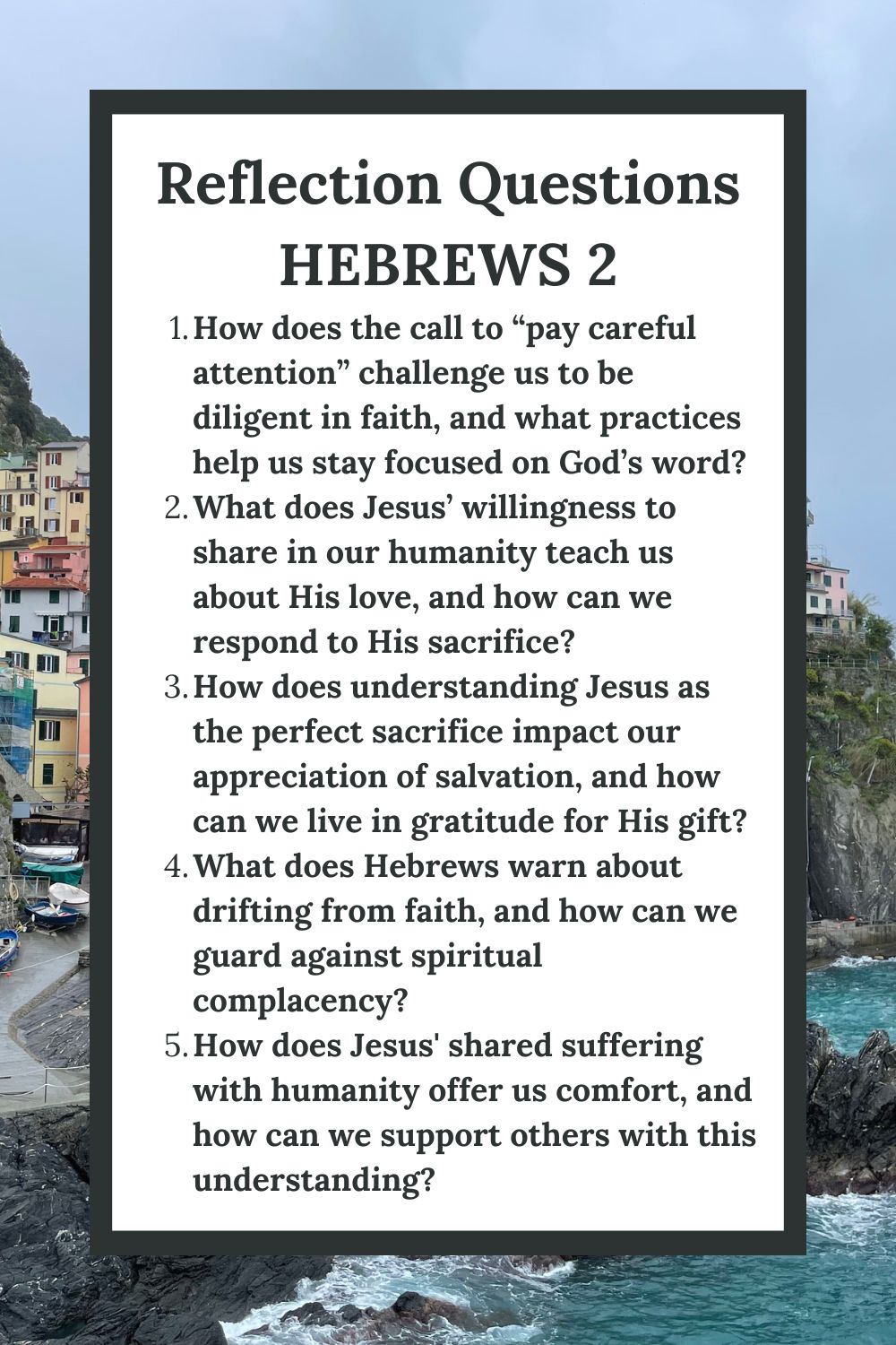 Reflection Questions Hebrews 2 How does the call to “pay careful attention” challenge us to be diligent in faith, and what practices help us stay focused on God’s word? What does Jesus’ willingness to share in our humanity teach us about His love, and how can we respond to His sacrifice? How does understanding Jesus as the perfect sacrifice impact our appreciation of salvation, and how can we live in gratitude for His gift? What does Hebrews warn about drifting from faith, and how can we guard against spiritual complacency? How does Jesus' shared suffering with humanity offer us comfort, and how can we support others with this understanding?