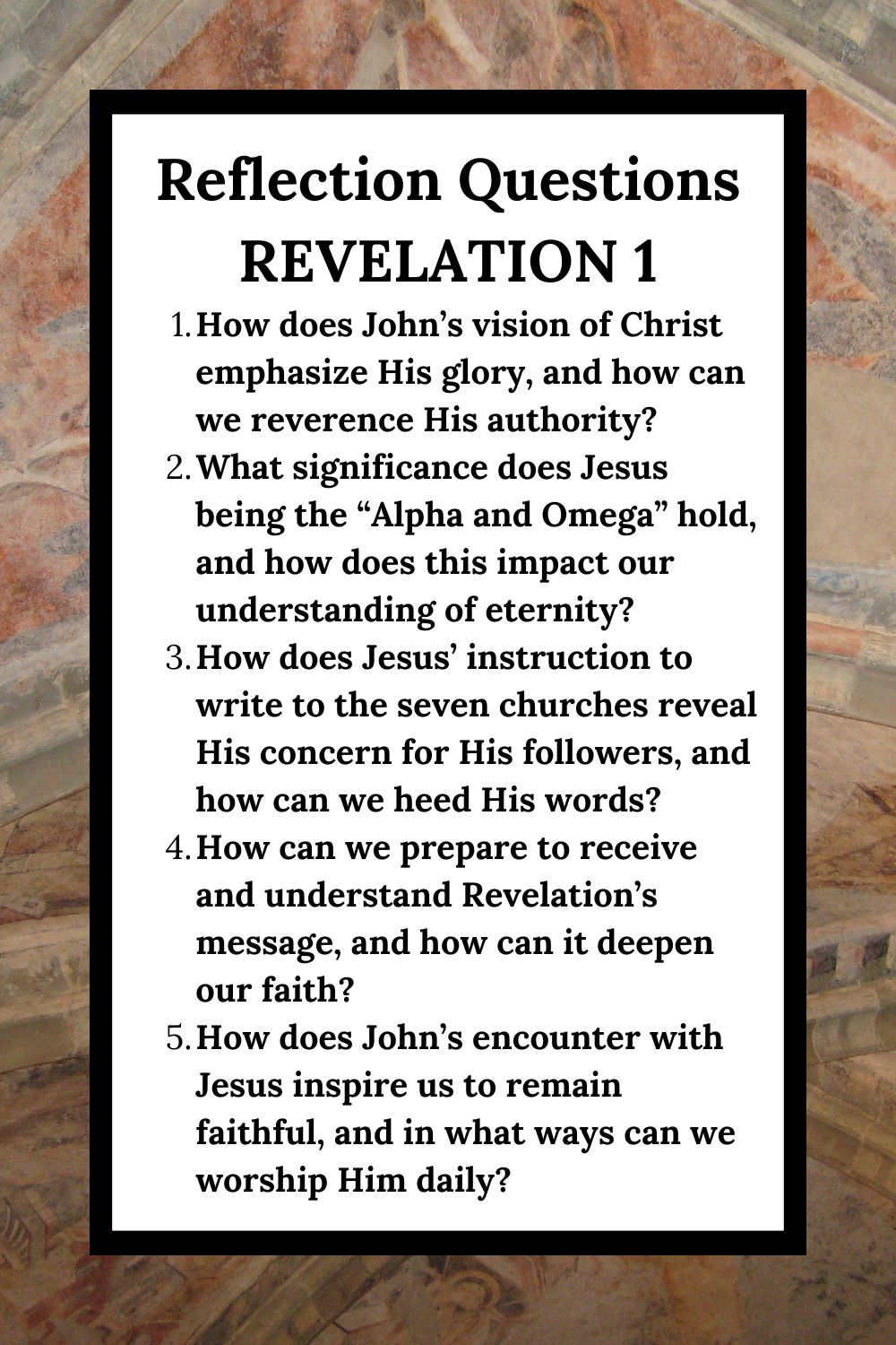 Reflection Questions Revelation 1 How does John’s vision of Christ emphasize His glory, and how can we reverence His authority? What significance does Jesus being the “Alpha and Omega” hold, and how does this impact our understanding of eternity? How does Jesus’ instruction to write to the seven churches reveal His concern for His followers, and how can we heed His words? How can we prepare to receive and understand Revelation’s message, and how can it deepen our faith? How does John’s encounter with Jesus inspire us to remain faithful, and in what ways can we worship Him daily?