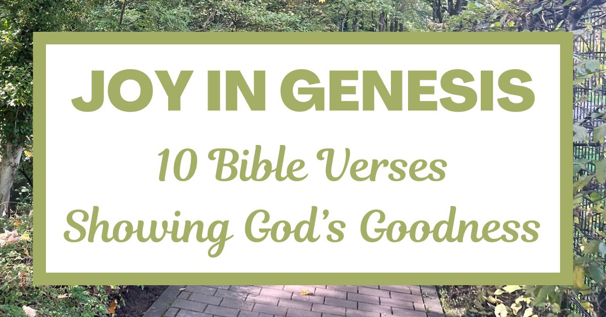 Joy in Genesis: 10 Bible Verses Showing God’s&nbsp;Goodness
