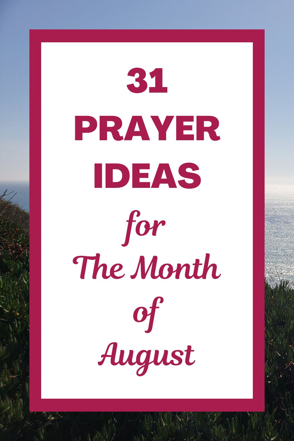 31 Prayer Ideas for the Month of August