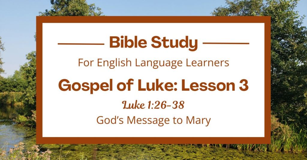 ELL Bible Study: Luke 1:26-38 — God’s Message to&nbsp;Mary