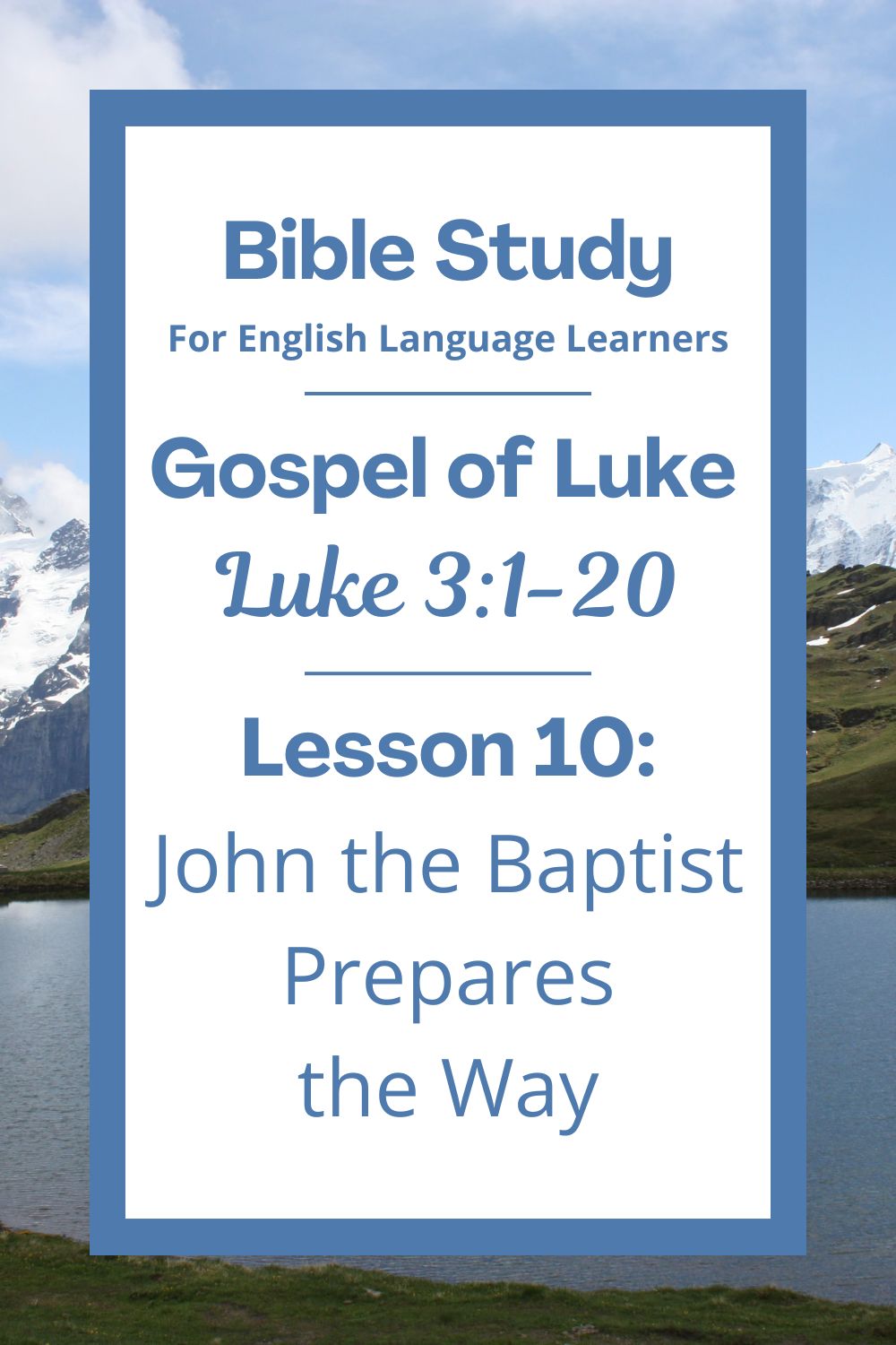 ELL Lesson 10: Luke 3:1-20 — John the Baptist Prepares the Way