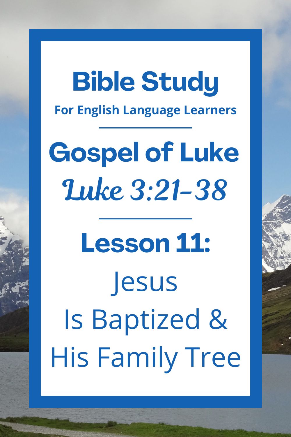 ELL Lesson 11: Luke 3:21-38 — Jesus Is Baptized and His Family Tree