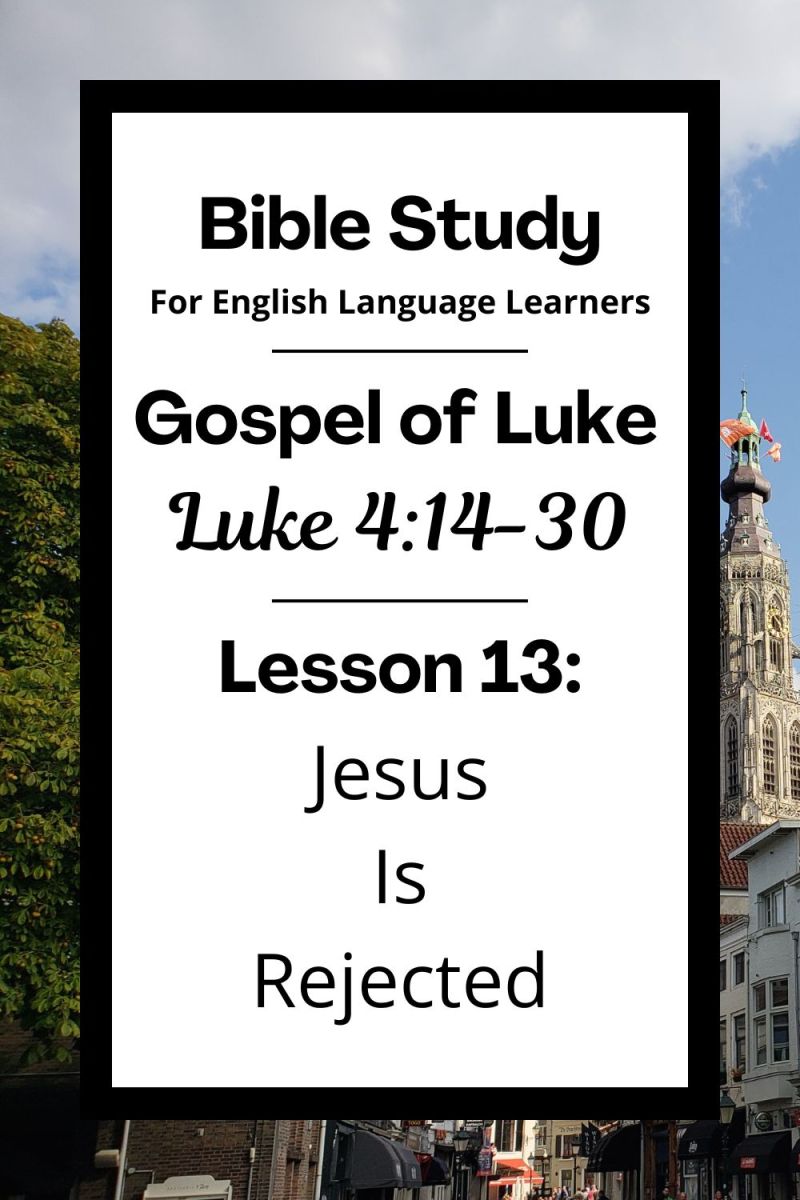 ELL Bible Study: Luke 4:14-30 — Jesus Is Rejected – Joyful Moments in ...