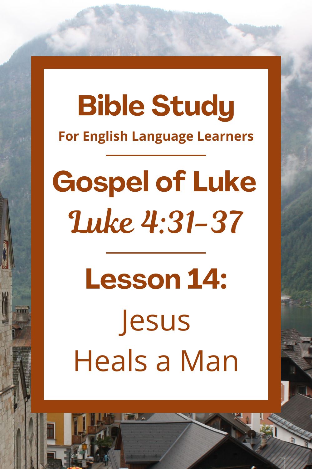 ELL Lesson 14: Luke 4:31-37 — Jesus Heals a Man