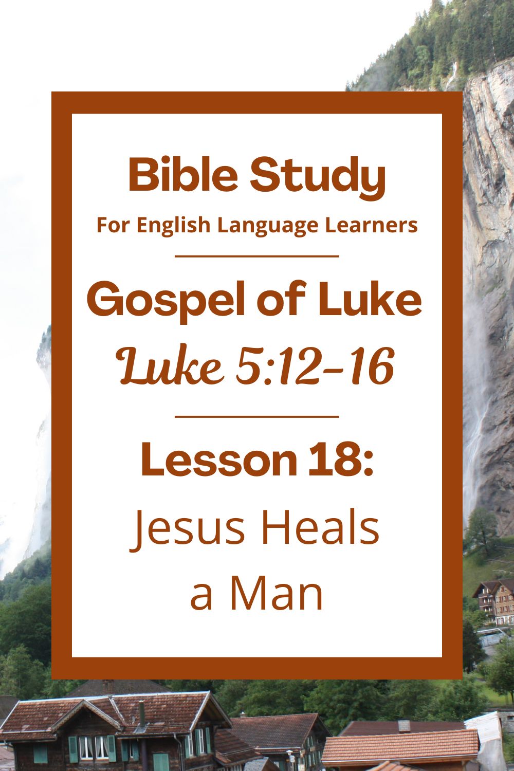 ELL Lesson 18: Luke 5:12-16 — Jesus Heals a Man