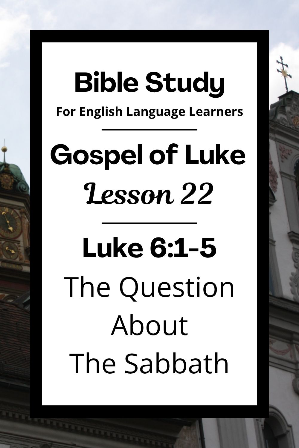ELL Lesson 22: Luke 6:1-5 — The Question about the Sabbath