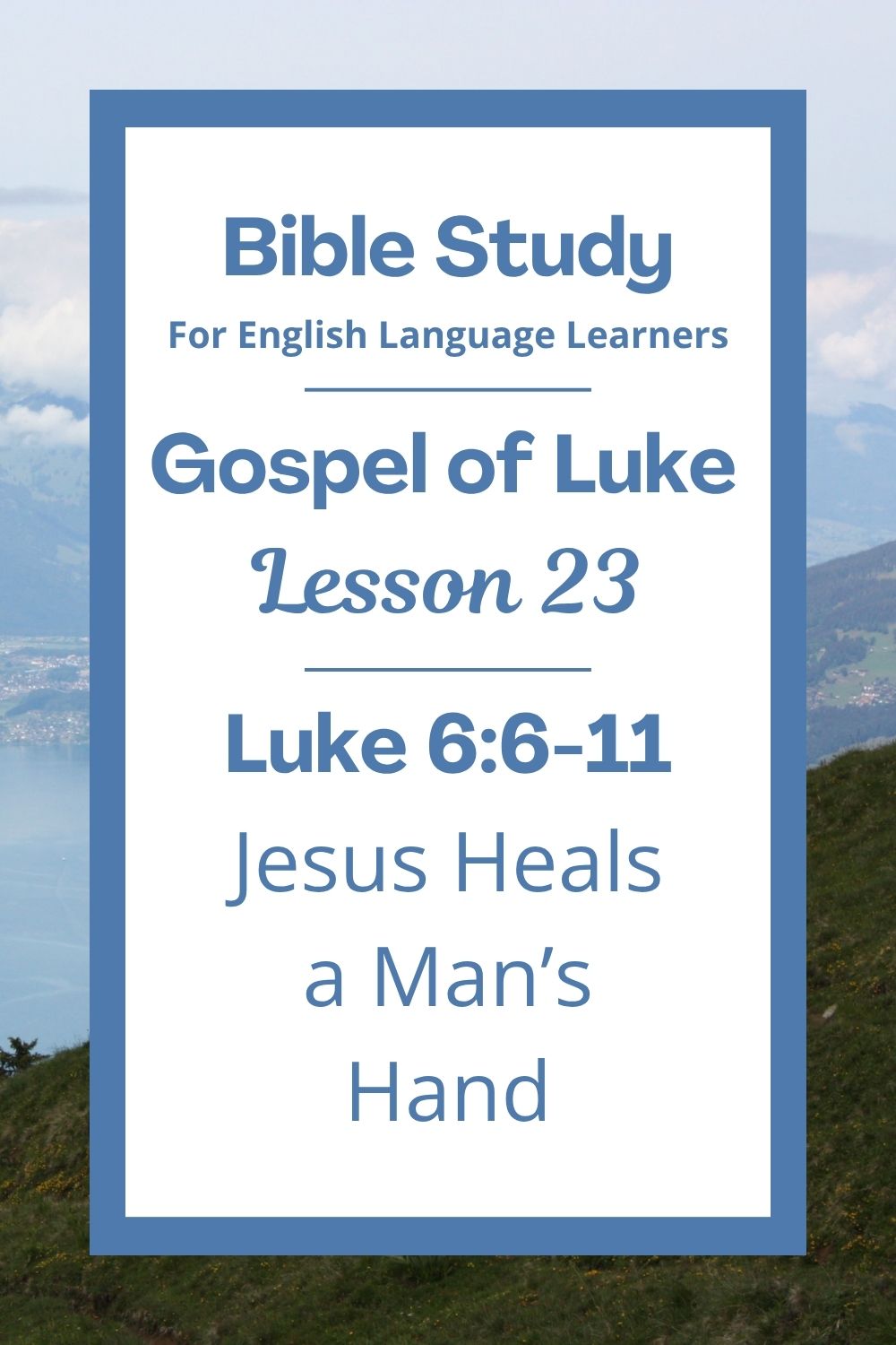 ELL Lesson 23: Luke 6:6-11 — Jesus Heals a Man’s Hand