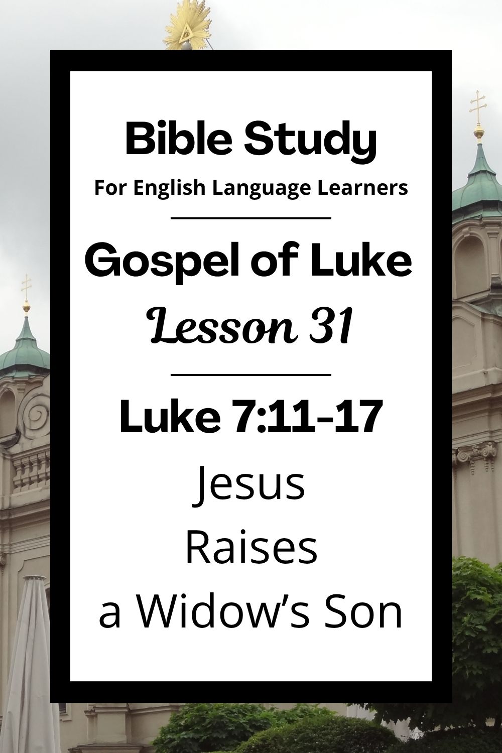 ELL Lesson 31: Luke 7:11-17 — Jesus Raises a Widow’s Son