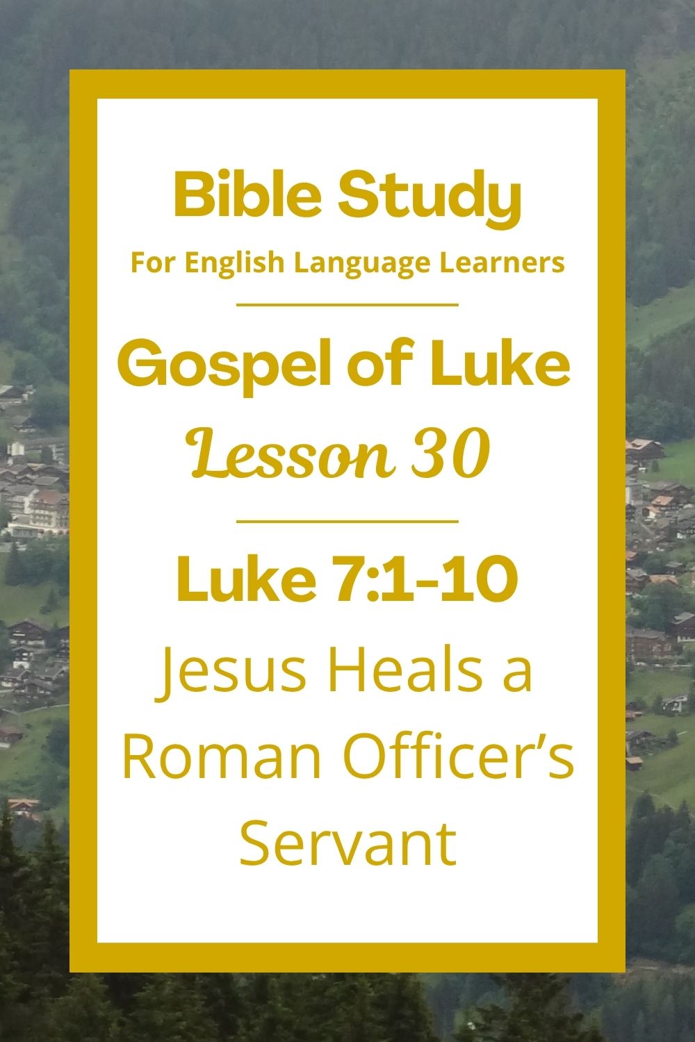 ELL Lesson 30: Luke 7:1-10 — Jesus Heals a Roman Officer’s Servant