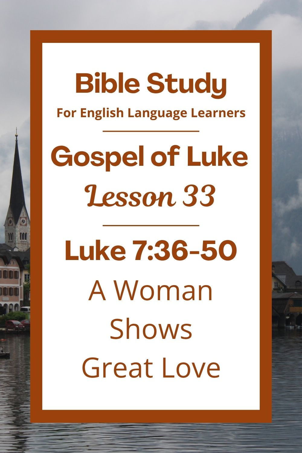 ELL Lesson 33: Luke 7:36-50 — A Woman Shows Great Love