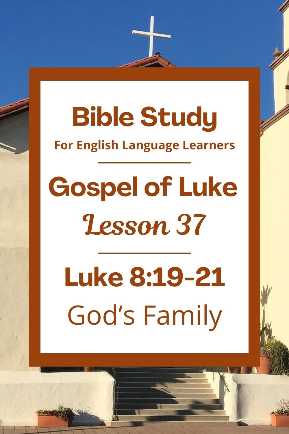 ELL Lesson 37: Luke 8:19-21 — God’s Family