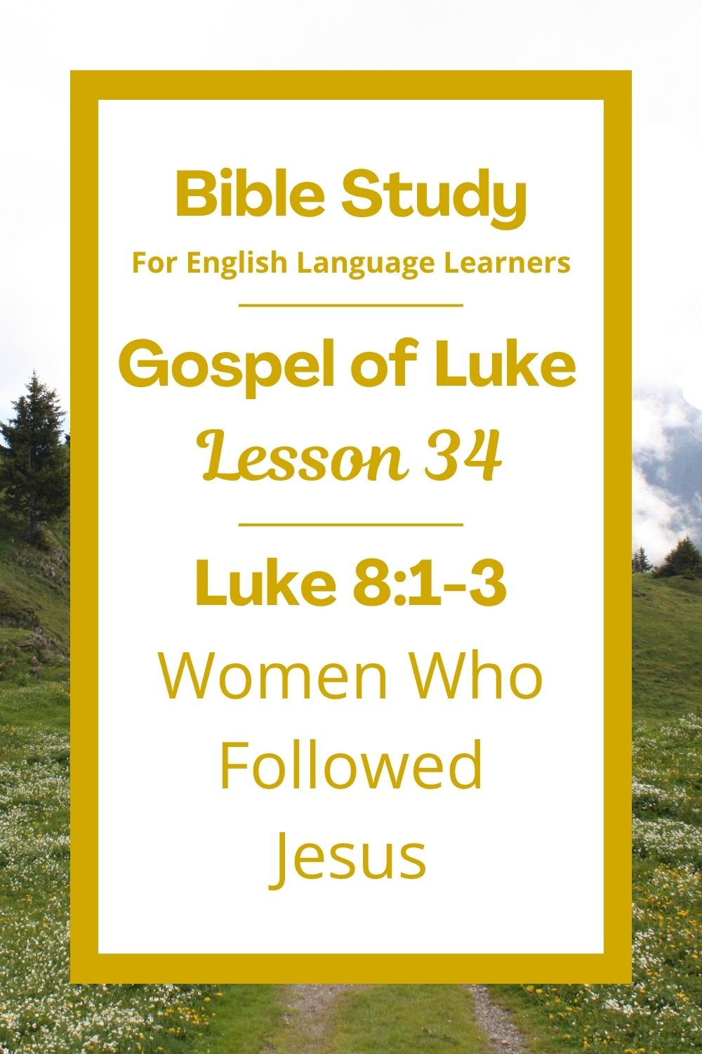 ELL Lesson 34: Luke 8:1-3 — Women Who Followed Jesus