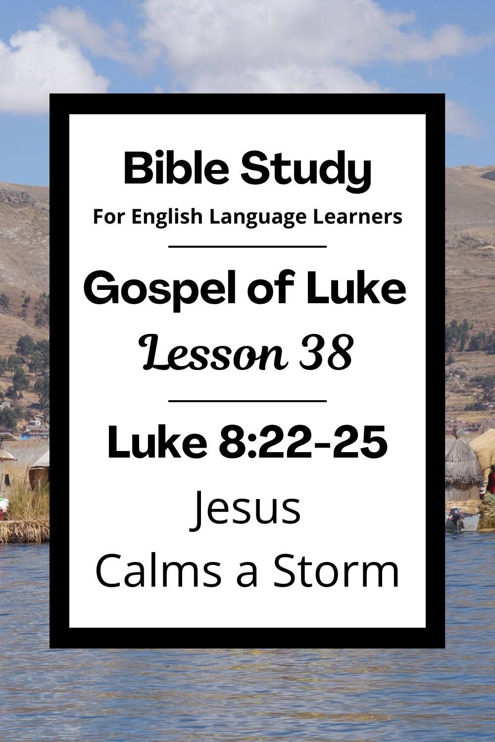 ELL Lesson 38: Luke 8:22-25 — Jesus Calms a Storm