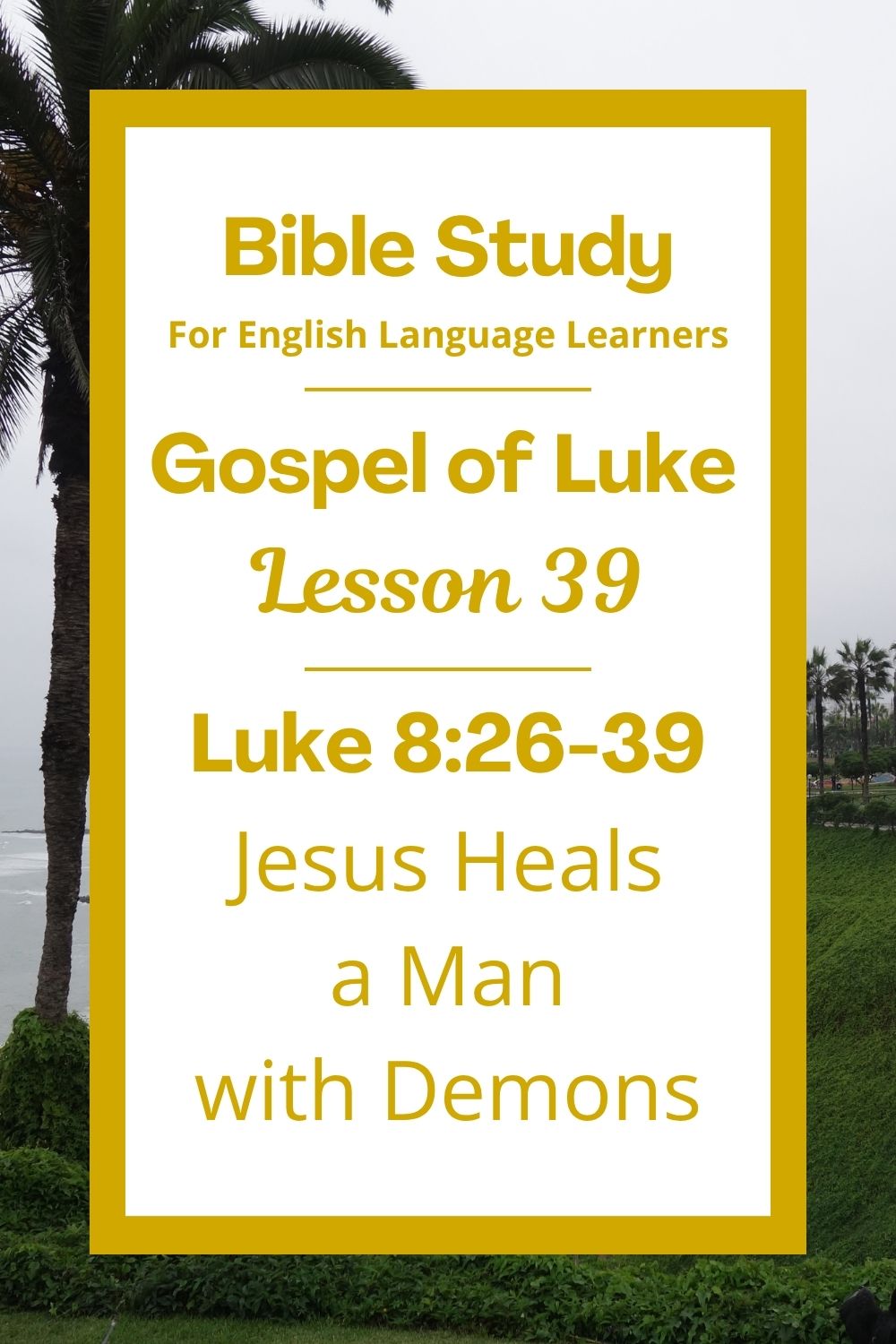 ELL Lesson 39: Luke 8:26-39 — Jesus Heals a Man with Demons