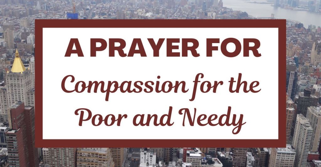A Prayer for Compassion for the Poor and&nbsp;Needy