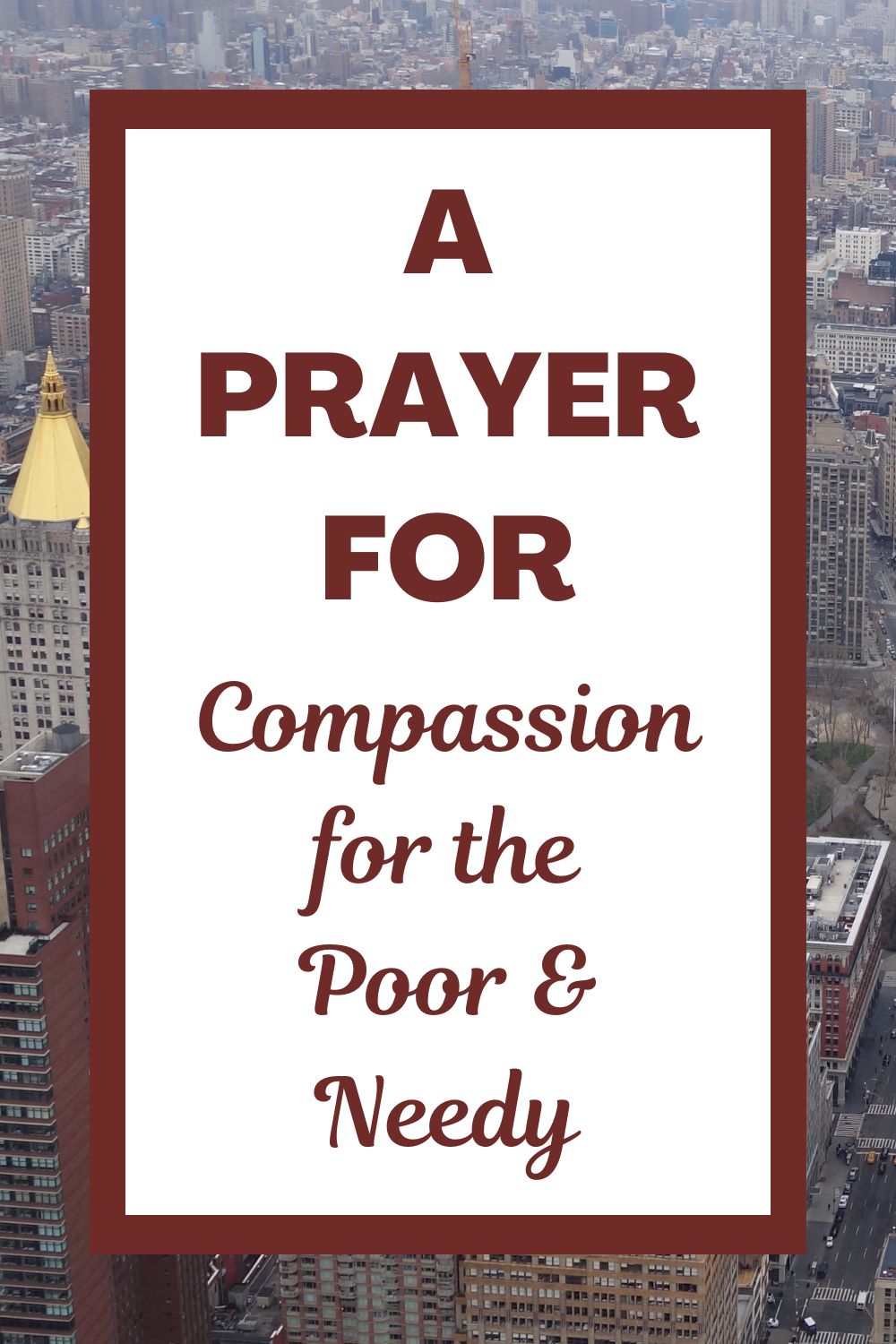 A Prayer for Compassion for the Poor and Needy