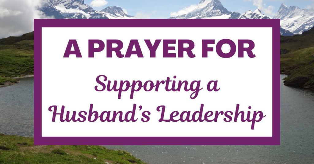 A Prayer for Supporting a Husband’s Leadership