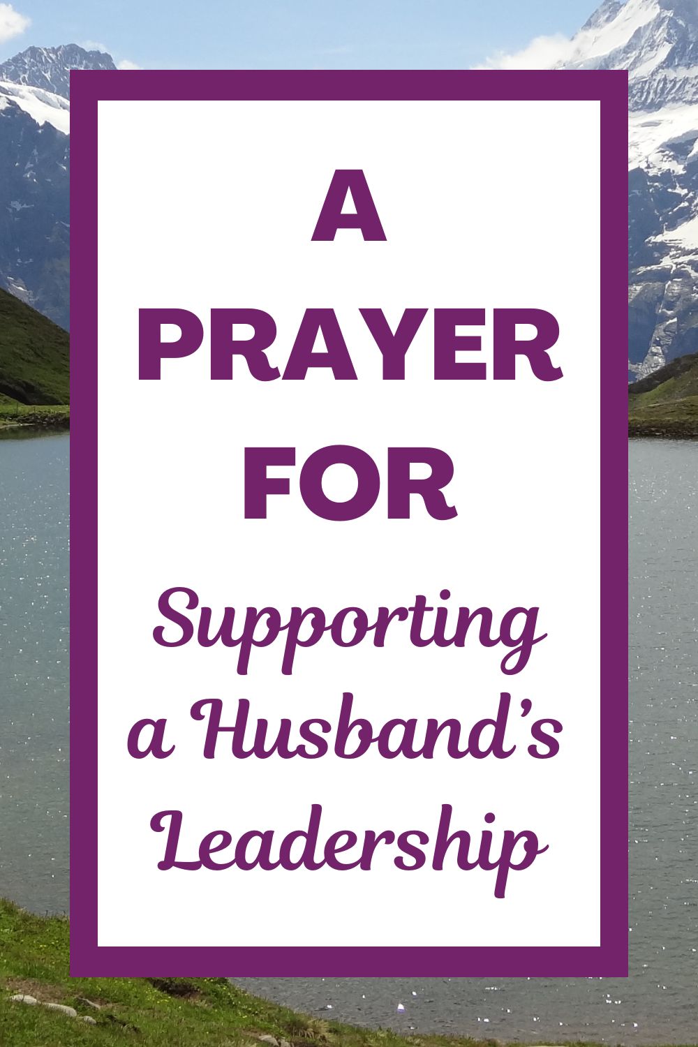 A Prayer for Supporting a Husband’s Leadership