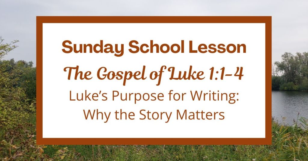 A Sunday School Lesson: Luke&nbsp;1:1-4