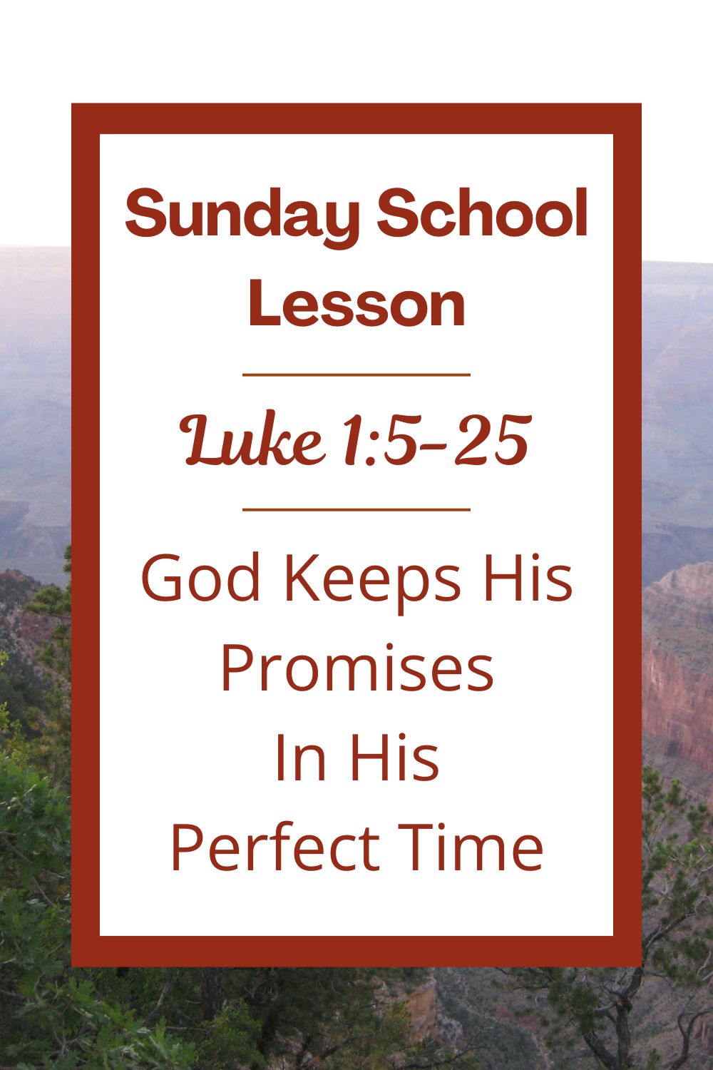 A Sunday School Lesson: Luke 1:5–25 — God Keeps His Promises in His Perfect Time
